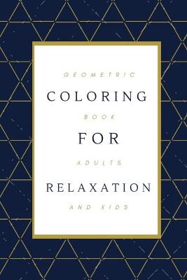 Cover of Geometric Coloring Book for Adults Relaxation and kids