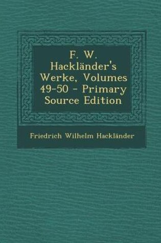 Cover of F. W. Hacklander's Werke, Volumes 49-50