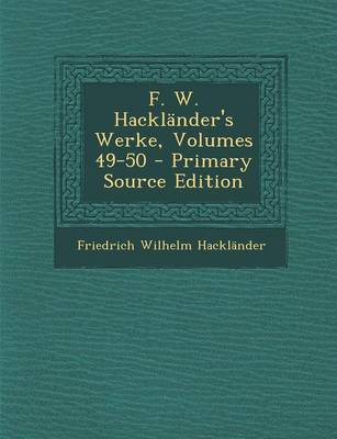 Book cover for F. W. Hacklander's Werke, Volumes 49-50