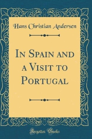 Cover of In Spain and a Visit to Portugal (Classic Reprint)