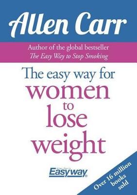 Cover of Allen Carr's Easy Way for Women to Lose Weight