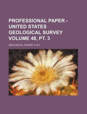 Book cover for Professional Paper - United States Geological Survey Volume 48, PT. 3