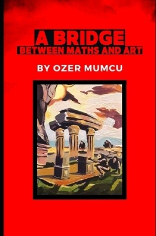 Cover of A Bridge Between Maths and Art