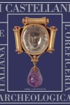 Book cover for I Castellani E l'Oreficeria Archeologica Italiana