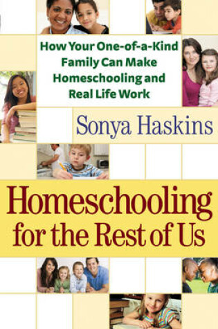 Cover of Homeschooling for the Rest of Us