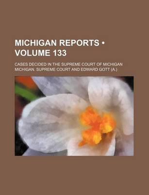 Book cover for Michigan Reports (Volume 133); Cases Decided in the Supreme Court of Michigan