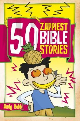 Cover of 50 Zappiest Bible Stories