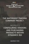 Book cover for Configuring Vendors and Purchasing Products within Dynamics 365