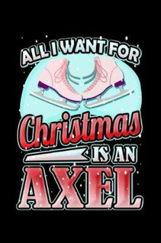 Cover of All I Want For Christmas Is An Axel