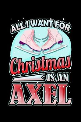 Book cover for All I Want For Christmas Is An Axel