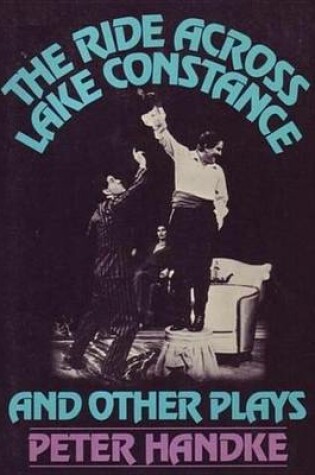Cover of The Ride Across Lake Constance and Other Plays