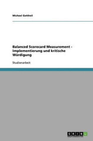 Cover of Balanced Scorecard Measurement - Implementierung und kritische Würdigung