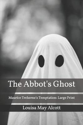 Book cover for The Abbot's Ghost, or Maurice Treherne's Temptation