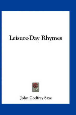 Cover of Leisure-Day Rhymes