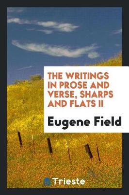 Book cover for The Writings in Prose and Verse, Sharps and Flats II