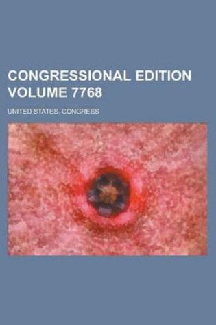 Cover of Congressional Edition Volume 7768