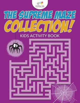 Book cover for The Supreme Maze Collection! Kids Activity Book