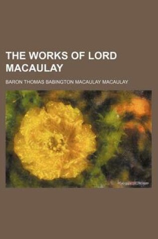Cover of The Works of Lord Macaulay (Volume 12)