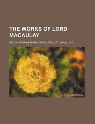 Book cover for The Works of Lord Macaulay (Volume 12)