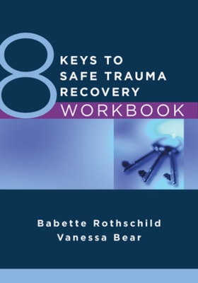 Book cover for 8 Keys to Safe Trauma Recovery Workbook