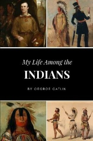 Cover of My Life Among the Indians