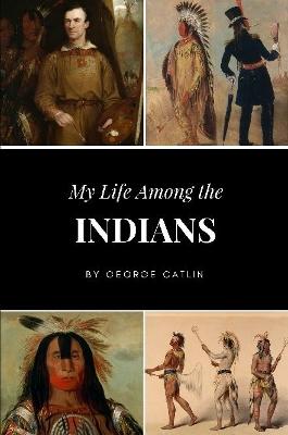 Book cover for My Life Among the Indians