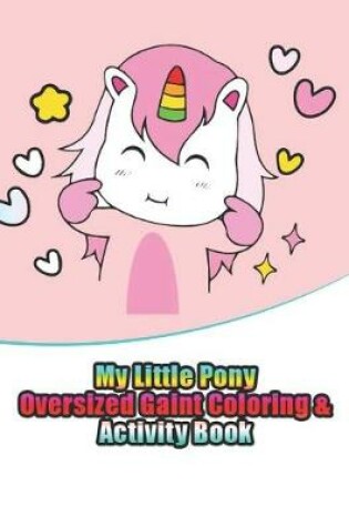 Cover of my little pony oversized gaint coloring & activity