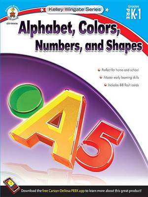 Book cover for Alphabet, Colors, Numbers, and Shapes, Grades Pk - 1