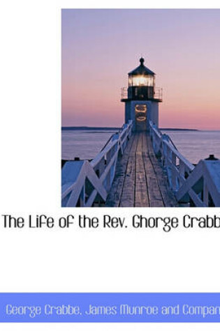 Cover of The Life of the REV. Ghorge Crabbe