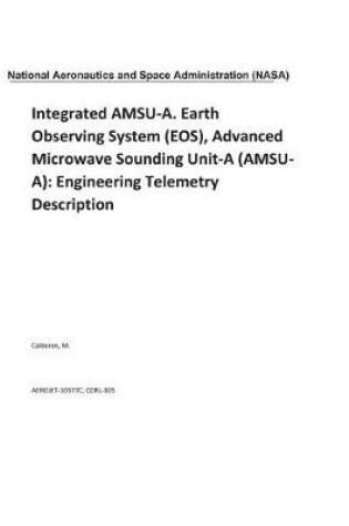 Cover of Integrated Amsu-A. Earth Observing System (Eos), Advanced Microwave Sounding Unit-A (Amsu-A)