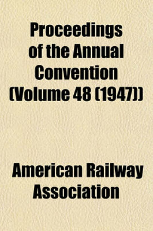 Cover of Proceedings of the Annual Convention (Volume 48 (1947))