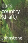 Book cover for dark country (draft)