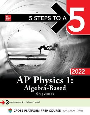 Book cover for 5 Steps to a 5: AP Physics 1 Algebra-Based 2022