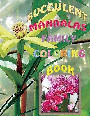 Book cover for Succulent Mandalas Family Coloring Book