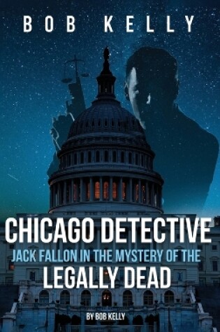 Cover of Chicago Detective Jack Fallon In The Mystery Of The Legally Dead