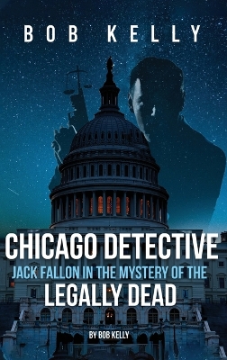 Book cover for Chicago Detective Jack Fallon In The Mystery Of The Legally Dead
