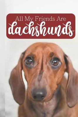 Book cover for All My Friends Are Dachshunds