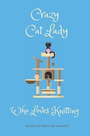 Cover of Crazy Cat Lady Who Loves Knitting