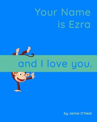 Book cover for Your Name is Ezra and I Love You