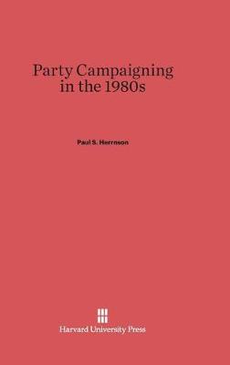 Book cover for Party Campaigning in the 1980s