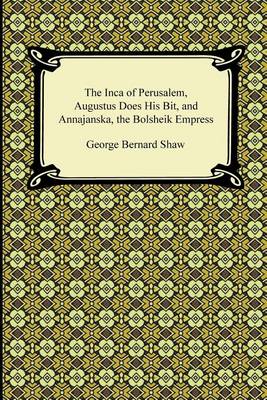 Book cover for The Inca of Perusalem, Augustus Does His Bit, and Annajanska, the Bolsheik Empress