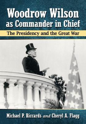 Book cover for Woodrow Wilson as Commander in Chief