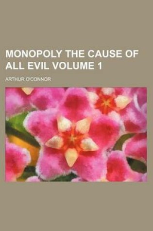 Cover of Monopoly the Cause of All Evil Volume 1