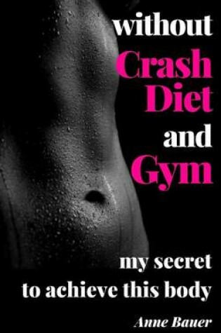 Cover of without Crash Diet and Gym