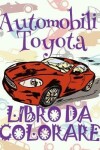 Book cover for &#9996; Automobili Toyota &#9998; Auto Libri da Colorare &#9998; Libro da Colorare 6 anni &#9997; Libro da Colorare 6 anni