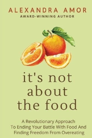 Cover of It's Not About The Food