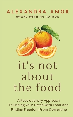 Book cover for It's Not About The Food