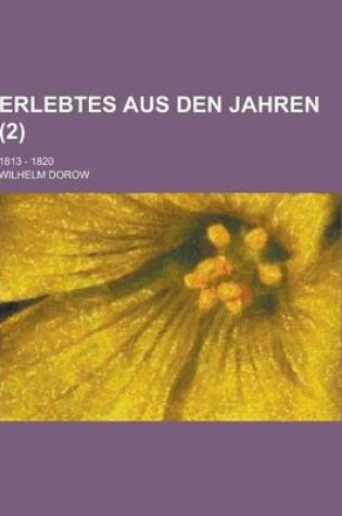 Cover of Erlebtes Aus Den Jahren; 1813 - 1820 (2)