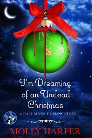 Cover of I'm Dreaming of an Undead Christmas
