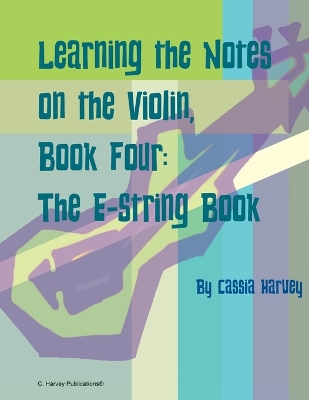 Book cover for Learning the Notes on the Violin, Book Four, The E-String Book